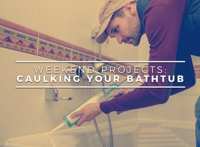 Weekend Projects: Caulking Your Bathtub 填缝你的浴缸