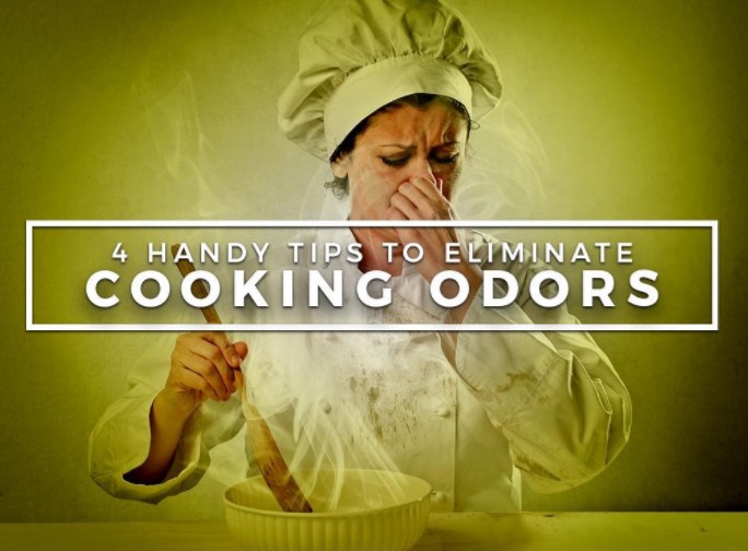 4 Handy Tips To Eliminate Cooking Odors 烹饪的气味