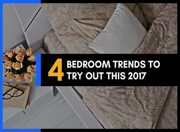 4 Bedroom Trends to Try Out This 2017 卧室的趋势
