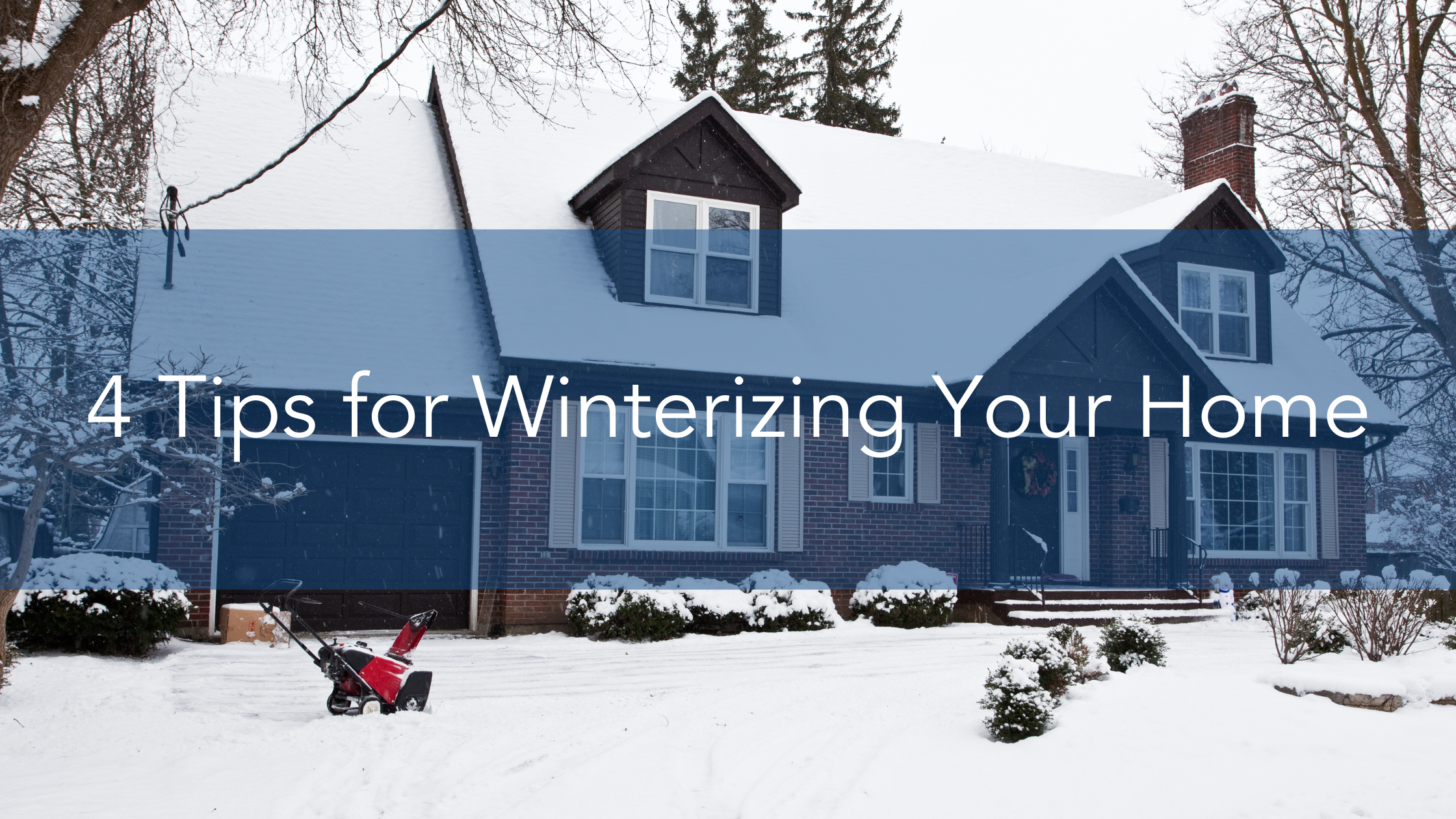 https://雷竞技下载链接官网appwww.explorizers.com/wp-content/uploads/2022/12/4-Tips-for-Winterizing-Your-Home.png