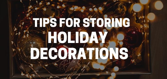 https://雷竞技下载链接官网appwww.explorizers.com/mckinney/wp-content/uploads/sites/31/2021/05/tips-for-storing-holiday-decorations.jpg