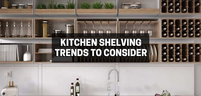 https://雷竞技下载链接官网appwww.explorizers.com/mississauga/wp-content/uploads/sites/66/2020/02/kitchen-shelving-trends-to-consider.jpeg