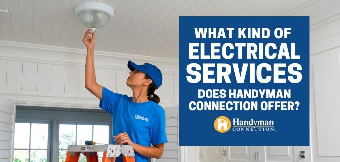 https://雷竞技下载链接官网appwww.explorizers.com/wp-content/uploads/2021/05/what-electrical-services-does-handyman-connection-offer-1.jpg