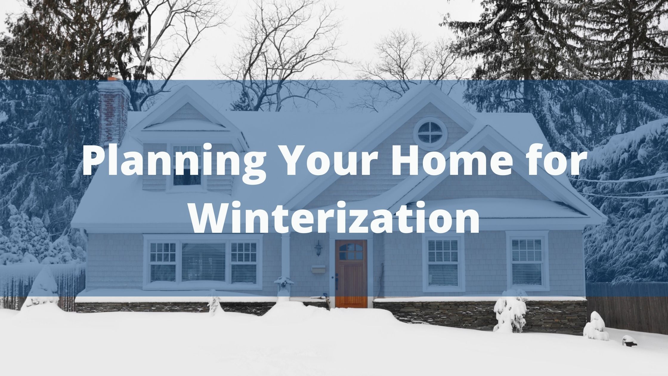 https://雷竞技下载链接官网appwww.explorizers.com/wp-content/uploads/2021/08/Planning-Your-Home-for-Winterization.jpg
