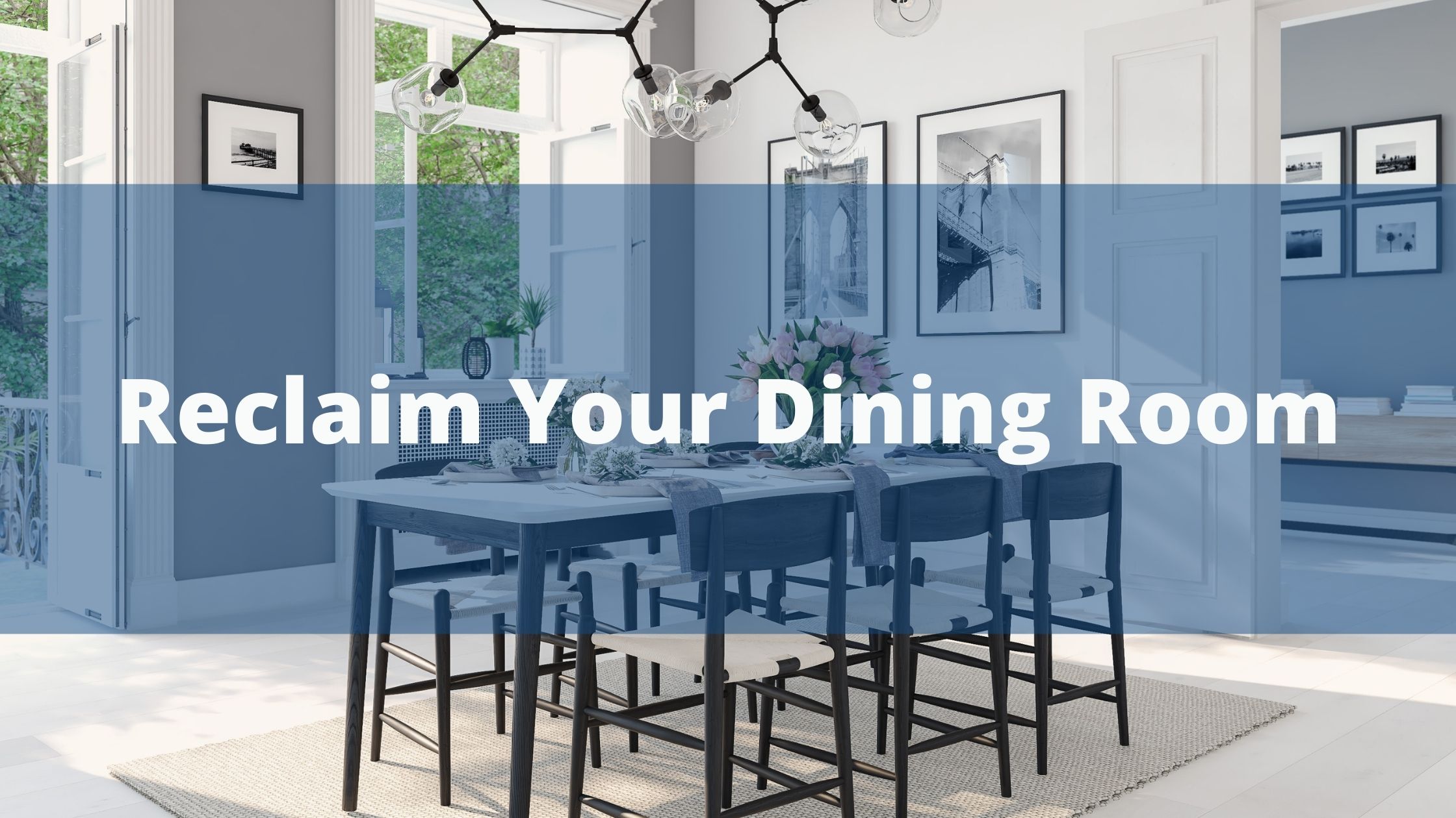 //www.explorizers.com/wp-content/uploads/2021/09/Reclaim-Your-Dining-Room.jpg