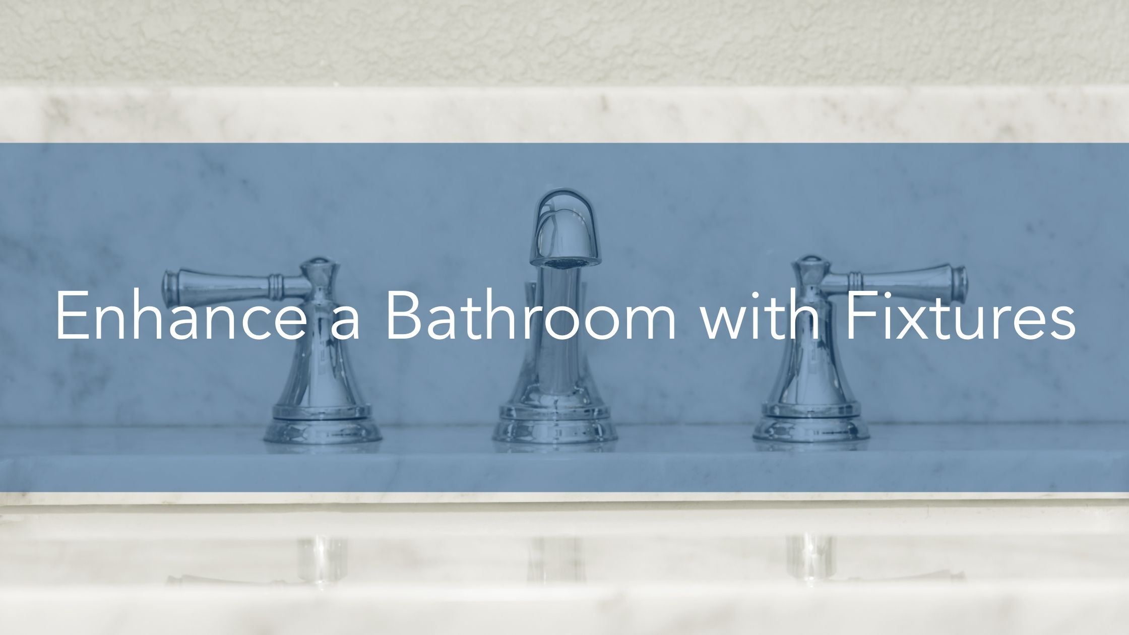 Enhance a Bathroom with Fixtures