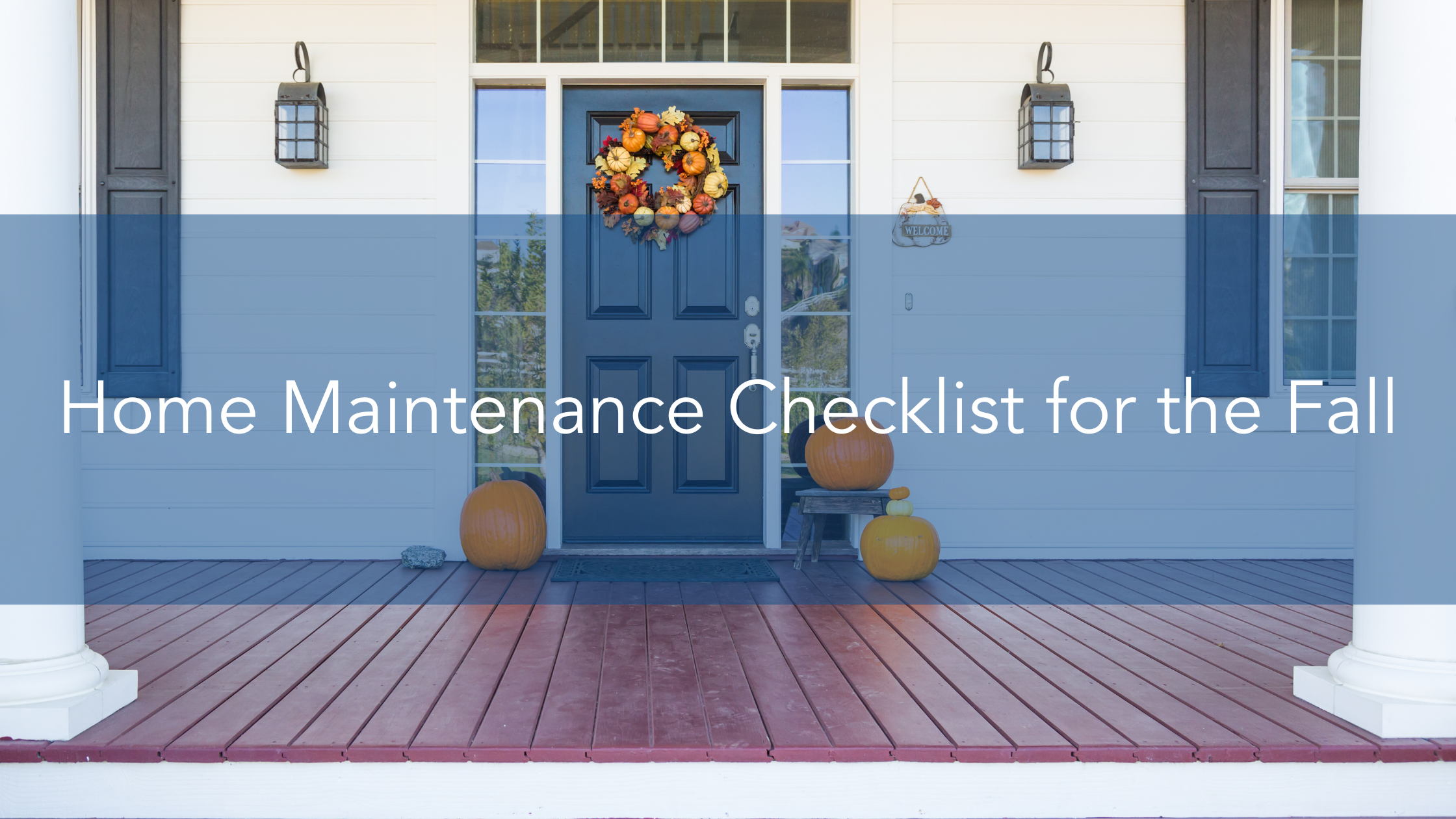 https://雷竞技下载链接官网appwww.explorizers.com/wp-content/uploads/2022/10/Home-Maintenance-Checklist-for-the-Fall.png