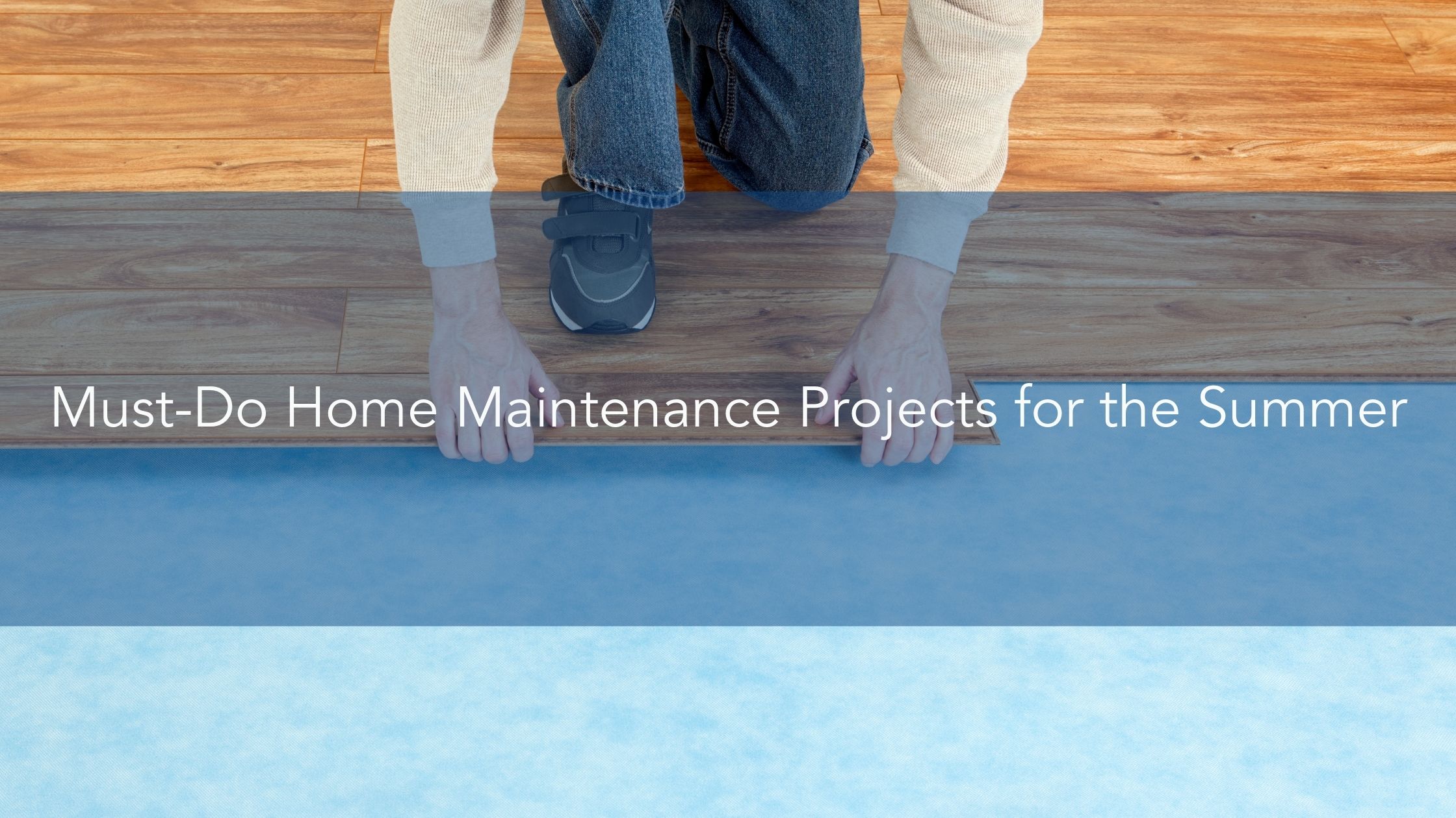 https://雷竞技下载链接官网appwww.explorizers.com/wp-content/uploads/2022/07/Must-Do-Home-Maintenance-Projects-for-the-Summer.jpg